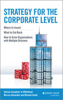  Strategy for the Corporate Level: Where to Invest, What to Cut Back and How to Grow...