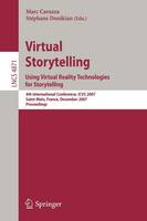  Virtual Storytelling. Using Virtual Reality Technologies for Storytelling: 4th International Conference, ICVS 2007, Saint-Malo, France, December...