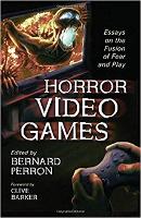 Horror Video Games: Essays on the Fusion of Fear and Play