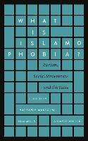 What is Islamophobia?: Racism, Social Movements and the State