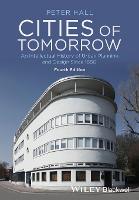 Cities of Tomorrow: An Intellectual History of Urban Planning and Design Since 1880 (PDF eBook)