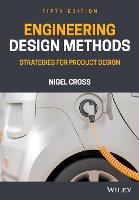 Engineering Design Methods: Strategies for Product Design