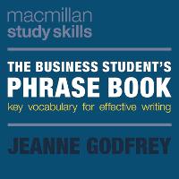 Business Student's Phrase Book, The: Key Vocabulary for Effective Writing