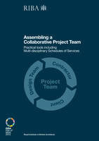 Assembling a Collaborative Project Team: Practical tools including Multidisciplinary Schedules of Services