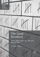 Lived Sentence, The: Rethinking Sentencing, Risk and Rehabilitation