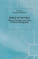 Dance in the Field: Theory, Methods and Issues in Dance Ethnography