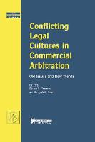 Conflicting Legal Cultures in Commercial Arbitration: Old Issues and New Trends