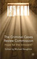 Criminal Cases Review Commission, The: Hope for the Innocent?