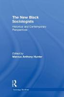 New Black Sociologists, The: Historical and Contemporary Perspectives