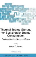 Thermal Energy Storage for Sustainable Energy Consumption: Fundamentals, Case Studies and Design