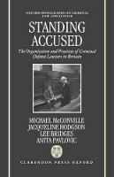 Standing Accused: The Organization and Practices of Criminal Defence Lawyers in Britain