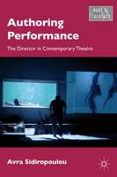 Authoring Performance: The Director in Contemporary Theatre (ePub eBook)