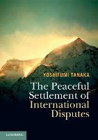Peaceful Settlement of International Disputes, The