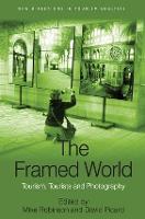 Framed World, The: Tourism, Tourists and Photography