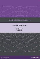 History of Mathematics, A: Pearson New International Edition