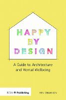 Happy by Design: A Guide to Architecture and Mental Wellbeing