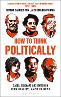 How to Think Politically: Sages, Scholars and Statesmen Whose Ideas Have Shaped the World (PDF eBook)
