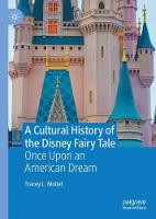 A Cultural History of the Disney Fairy Tale: Once Upon an American Dream (ePub eBook)