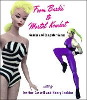 From Barbie to Mortal Kombat: Gender and Computer Games