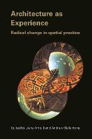 Architecture as Experience: Radical Change in Spatial Practice