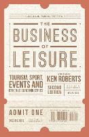 Business of Leisure, The: Tourism, Sport, Events and Other Leisure Industries