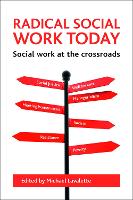 Radical social work today: Social work at the crossroads (PDF eBook)