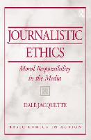 Journalistic Ethics: Moral Responsibility in the Media