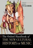 Oxford Handbook of the New Cultural History of Music, The