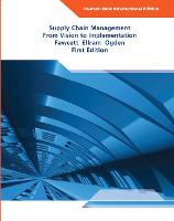 Supply Chain Management: From Vision to Implementation: Pearson New International Edition