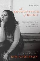 Recognition of Being, A: Reconstructing Native Womanhood