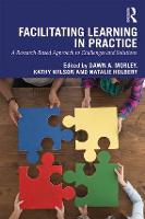 Facilitating Learning in Practice: a research based approach to challenges and solutions