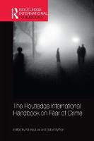 Routledge International Handbook on Fear of Crime, The