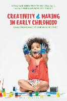 Creativity and Making in Early Childhood: Challenging Practitioner Perspectives
