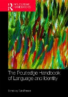 Routledge Handbook of Language and Identity, The