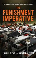 Punishment Imperative, The: The Rise and Failure of Mass Incarceration in America