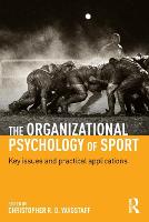 Organizational Psychology of Sport, The: Key Issues and Practical Applications
