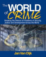  World of Crime, The: Breaking the Silence on Problems of Security, Justice and Development Across the...