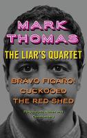 Liar's Quartet, The: Bravo Figaro!, Cuckooed, the Red Shed - Playscripts, Notes and Commentary